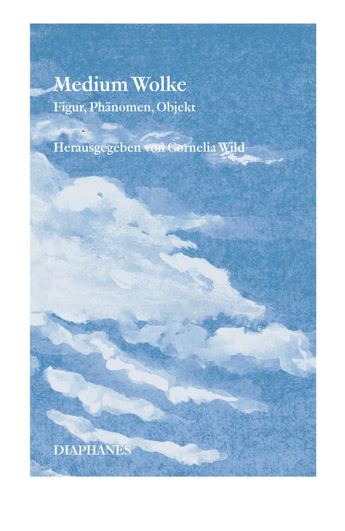 Cornelia Wild (Hg.): Medium Wolke